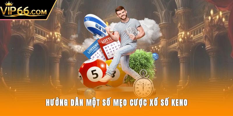 Hướng dẫn một số mẹo cược xổ số Keno
