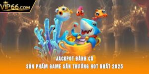 Jackpot Đánh Cá