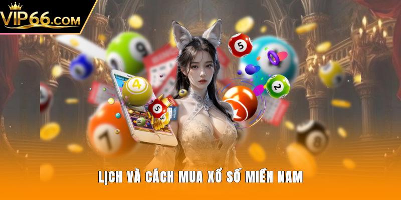 Lịch và cách mua xổ số miền Nam